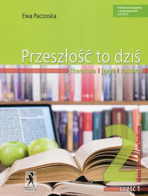 okładka Przeszłość to dziś 2 Podręcznik Część 1 Literatura język kultura Liceum i technikum książka | Ewa Paczoska
