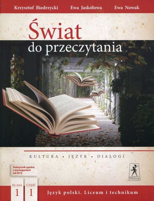 okładka Świat do przeczytania 1 Podręcznik Część 1 Szkoła ponadgimnazjalna. Liceum i technikum książka | Krzysztof Biedrzycki, Ewa Jaskółowa, Ewa Nowak