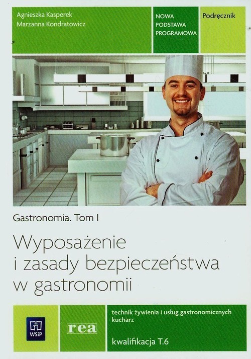 okładka Gastronomia Tom 1 Wyposażenie i zasady bezpieczeństwa w gastronomii Podręcznik książka | Agnieszka Kasperek, Marzanna Kondratowicz