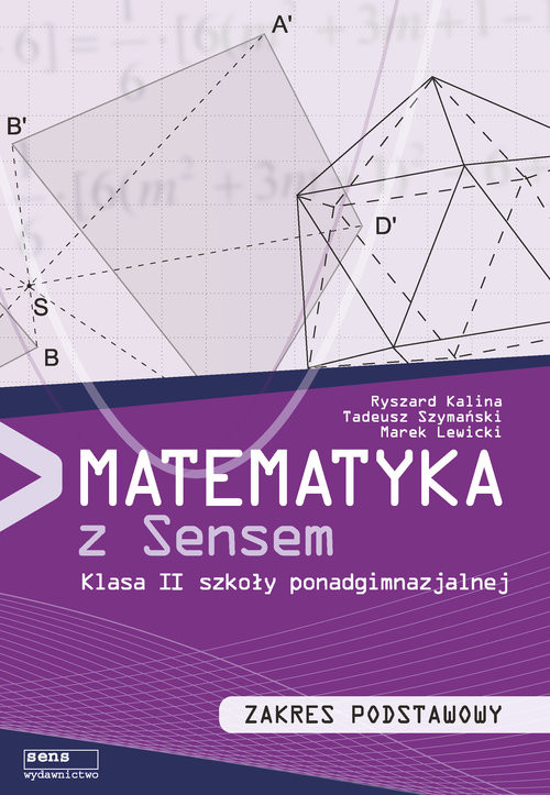 okładka Matematyka z sensem 2 Podręcznik Zakres podstawowy Szkoła ponadgimnazjalna książka | Ryszard Kalina, Tadeusz Szymański, Marek Lewicki