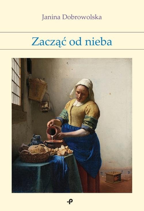 okładka Zacząć od nieba książka | Dobrowolska Janina