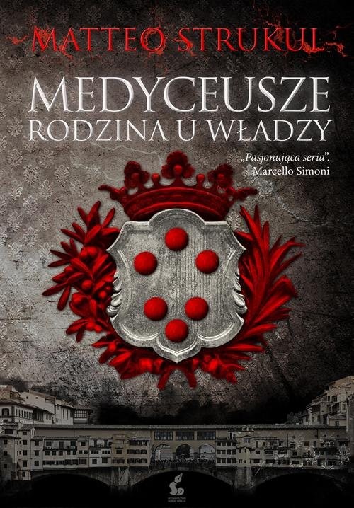 okładka Medyceusze Rodzina u władzy książka | Strukul Matteo