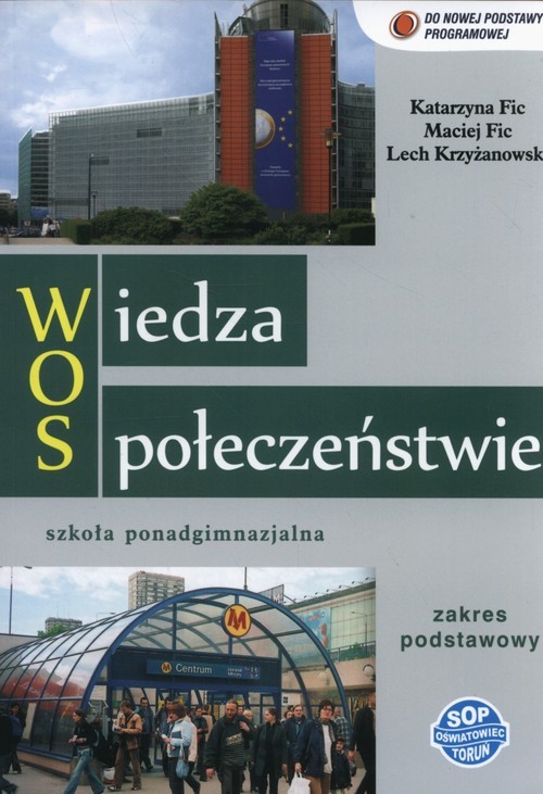 okładka Wiedza o społeczeństwie Podręcznik Zakres podstawowy Szkoła ponadgimnazjalna książka | Katarzyna Fic, Maciej Fic, Lech Krzyżanowski