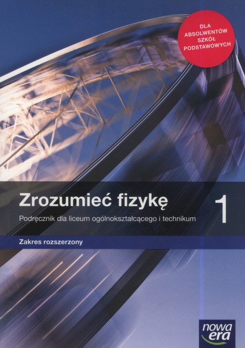 okładka Zrozumieć fizykę 1 Podręcznik Zakres rozszerzony Szkoła ponadpodstawowa książka | Marcin Braun, Agnieszka Byczuk, Krzysztof Byczuk, Elżbieta Wójtowicz