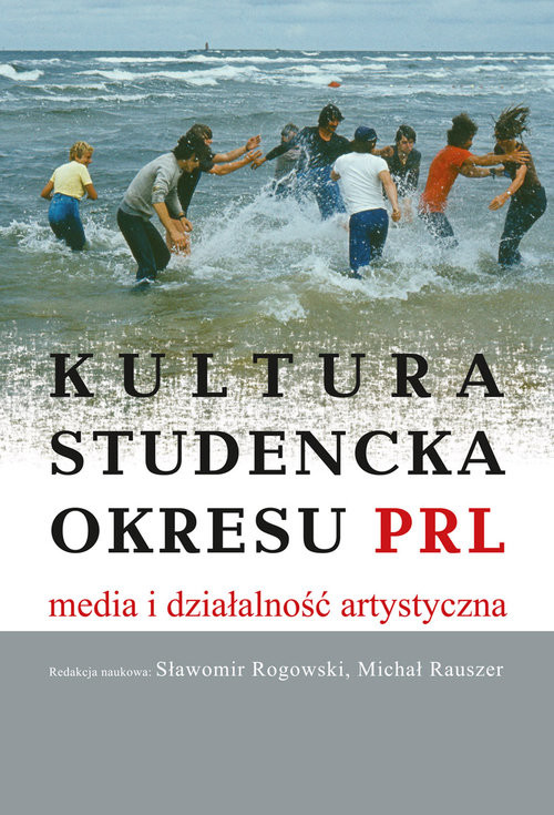 okładka Kultura studencka okresu PRL Media i działalność artystyczna książka