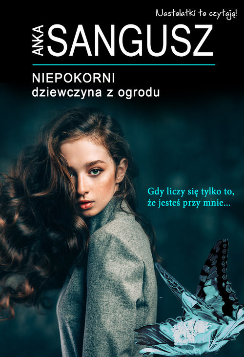 okładka Niepokorni Dziewczyna z ogrodu książka | Anka Sangusz