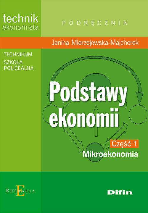 okładka Podstawy ekonomii część 1 Mikroekonomia Podręcznik technikum, szkoła policealna. Technik ekonomista książka | Janina Mierzejewska-Majcherek