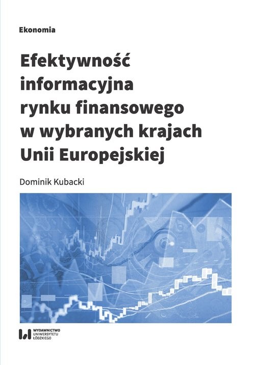 okładka Efektywność informacyjna rynku finansowego w wybranych krajach Unii Europejskiej książka | Dominik Kubacki