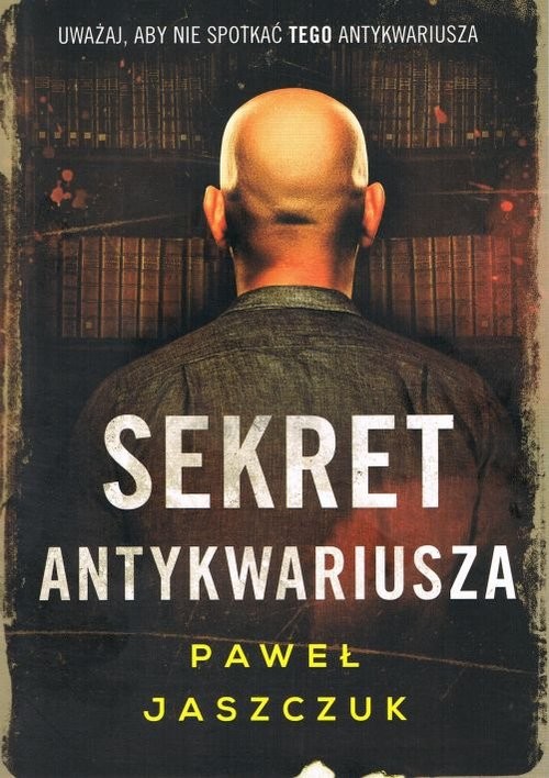 okładka Sekret antykwariusza książka | Paweł Jaszczuk