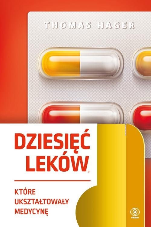 okładka Dziesięć leków które ukształtowały medycynę książka | Hager Thomas
