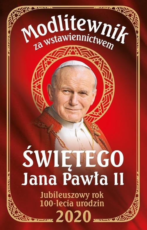 okładka Modlitewnik za wstawiennictwem Świętego Jana Pawła II Jubileuszowyrok 100-lecia urodzin 2020 książka