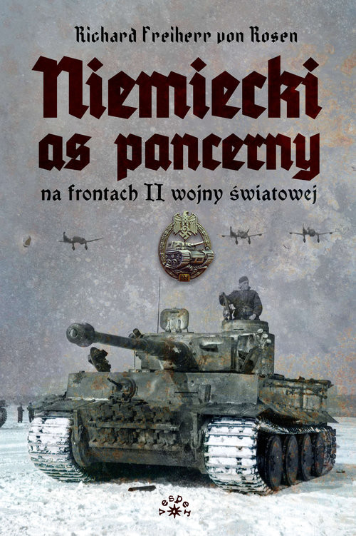 okładka Niemiecki as pancerny na frontach II wojny światowej książka | Richard Freiherr von Rosen