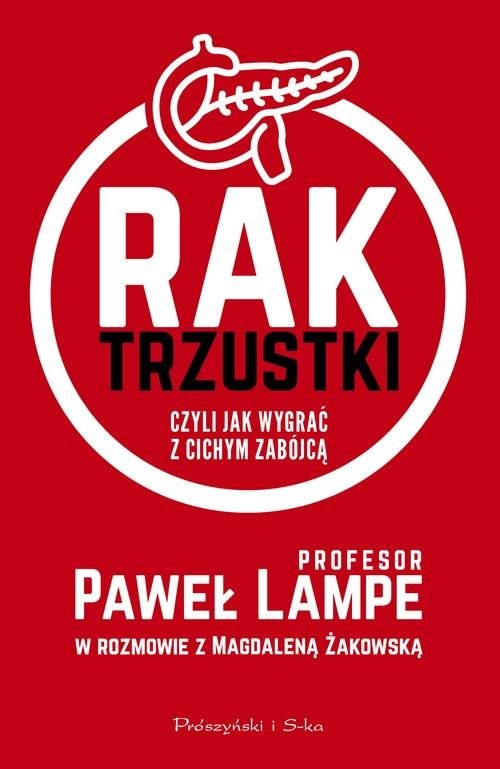 okładka Rak trzustki czyli jak wygrać z cichym zabójcą książka | Paweł Lampe, Magdalena Żakowska