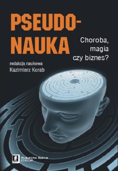 okładka Pseudonauka Choroba, magia, czy biznes książka