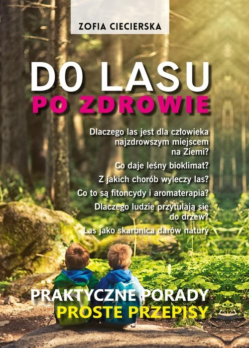 okładka Do lasu po zdrowie Praktyczne porady proste przepisy książka | Zofia Ciecierska