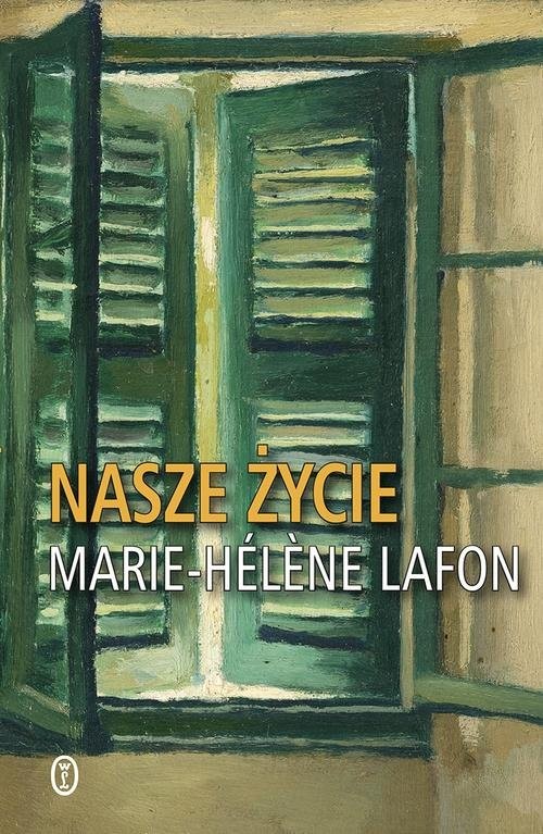 okładka Nasze życie książka | Marie-Hélène Lafon