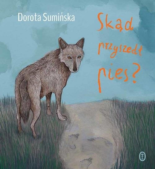 okładka Skąd przyszedł pies? książka | Dorota Sumińska