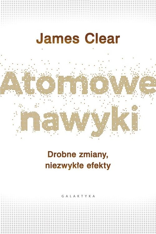 okładka Atomowe nawyki Drobne zmiany, niezwykłe efekty książka | James Clear