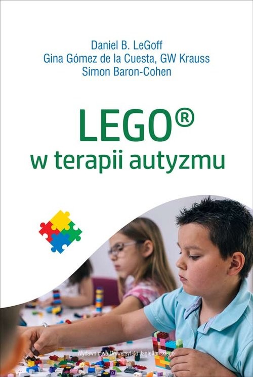 okładka LEGO w terapii autyzmu książka | Daniel LeGof, Gina Gomez de la Cuesta, GW Krauss, Simon Baron-Cohen