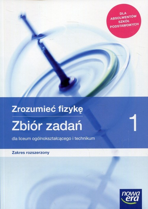 okładka Zrozumieć fizykę Zbiór zadań Część 1 Zakres rozszerzony Liceum i technikum. Szkoła ponadpodstawowa książka | Bogdan Mendel, Janusz Mendel, Teresa Stołecka, Elżbieta Wójtowicz