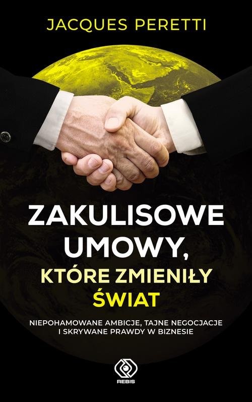 okładka Zakulisowe umowy które zmieniły świat książka | Peretti Jacques
