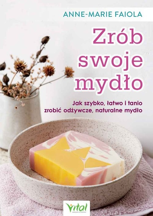 okładka Zrób swoje mydło książka | Anne-Marie Faiola