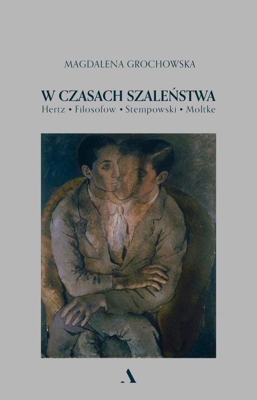 okładka W czasach szaleństwa książka | Magdalena Grochowska