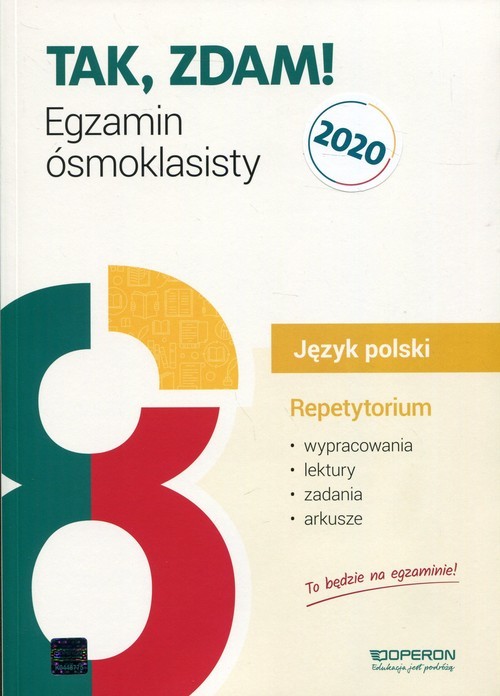 okładka Tak, zdam! Egzamin ósmoklasisty 2020 Język polski Repetytorium Szkoła podstawowa książka | Ewa Frączek, Jolanta Eisner, Beata Parchem-Albecka, Małgorzata Cichewicz, Agnieszka Willma