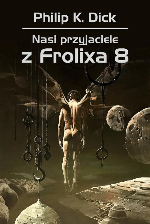 okładka Nasi przyjaciele z Frolixa 8 książka | Philip K. Dick