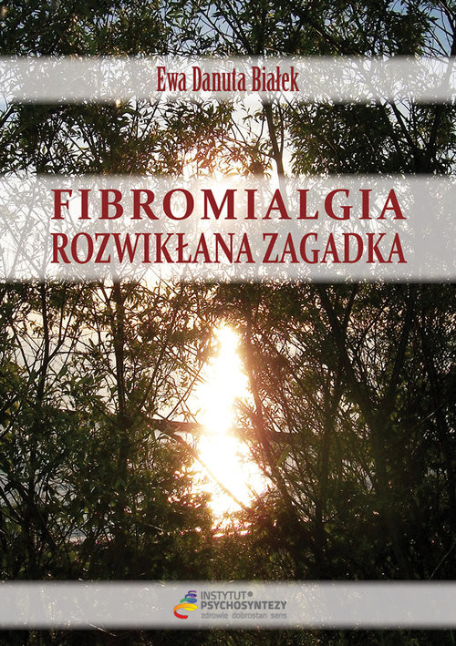 okładka Fibromialgia rozwikłana zagadka książka | Ewa Danuta Białek