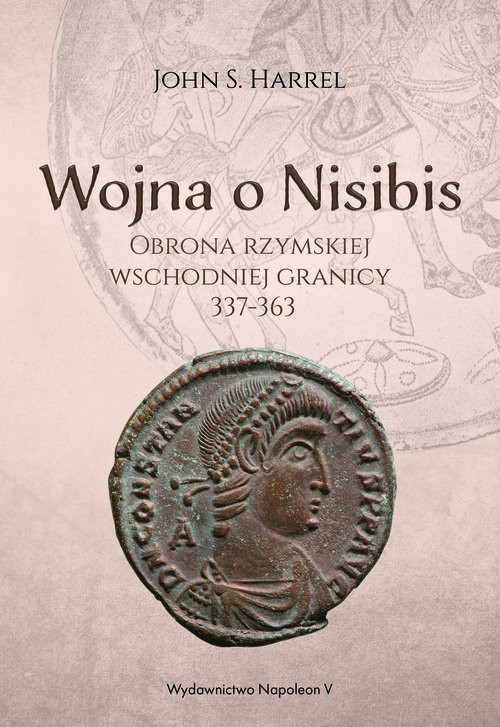 okładka Wojna o Nisibis, 337-363 książka | S. Harrel John