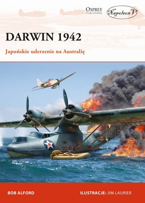 okładka Darwin 1942 Japońskie uderzenie na Australię książka | Bob Alford