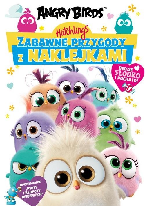 okładka Angry Birds. Hatchlings. Zabawne przygody z naklejkami książka | Opracowania Zbiorowe