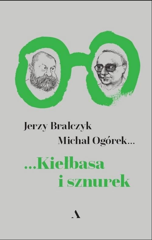okładka Kiełbasa i sznurek książka | Jerzy Bralczyk, Michał Ogórek
