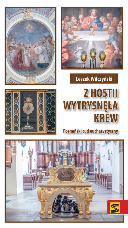 okładka Z hostii wytrysnęła krew Poznański cud eucharystyczny książka | Wilczyński Leszek