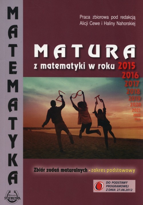 okładka Matura z matematyki w roku 2015, 2016 Zbiór zadań Zakres podstawowy książka