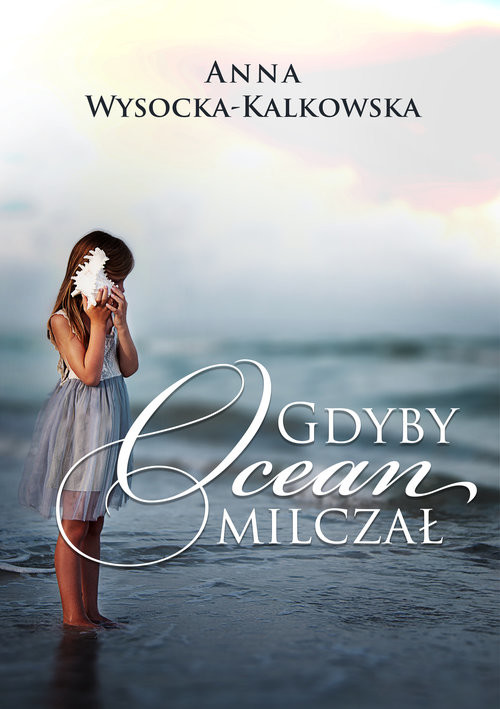 okładka Gdyby ocean milczał książka | Anna Wysocka-Kalkowska