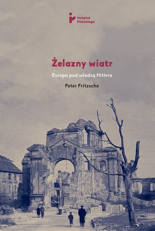 okładka Żelazny wiatr Europa pod władzą Hitlera książka | Fritzsche Peter