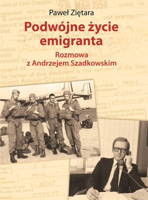 okładka Podwójne życie emigranta Rozmowa z Andrzejem Szadkowskim książka | Paweł Ziętara