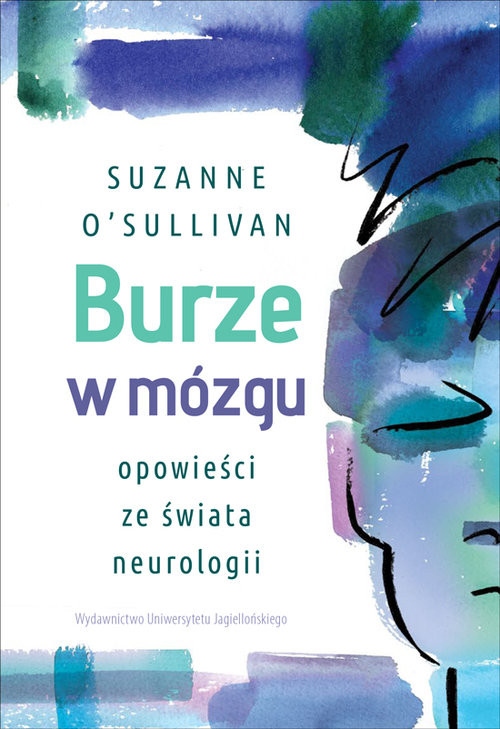 okładka Burze w mózgu Opowieści ze świata neurologii książka | Suzanne O’Sullivan