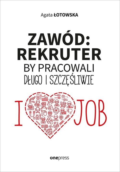 okładka Zawód rekruter By pracowali długo i szczęśliwie książka | Agata Łotowska