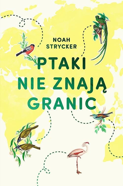 okładka Ptaki nie znają granic książka | Noah Strycker