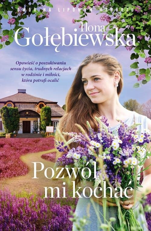 okładka Pozwól mi kochać książka | Ilona Gołębiewska