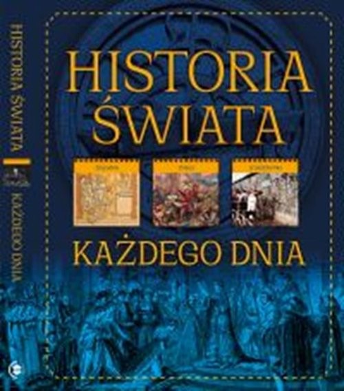 okładka Historia świata Każdego dnia książka | Beata Pomykalska, Paweł Pomykalski