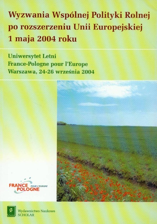 okładka Wyzwania Wspólnej Polityki Rolnej po rozszerzeniu Unii Europejskiej 1 maja 2004 roku książka