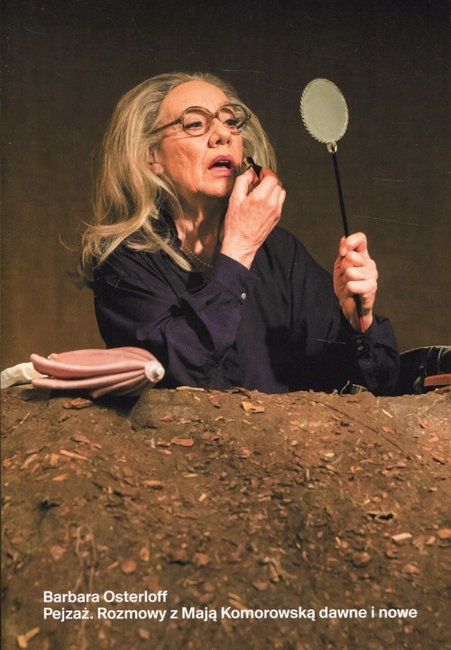 okładka Pejzaż Rozmowy z Mają Komorowską dawne i nowe książka | Barbara Osterloff