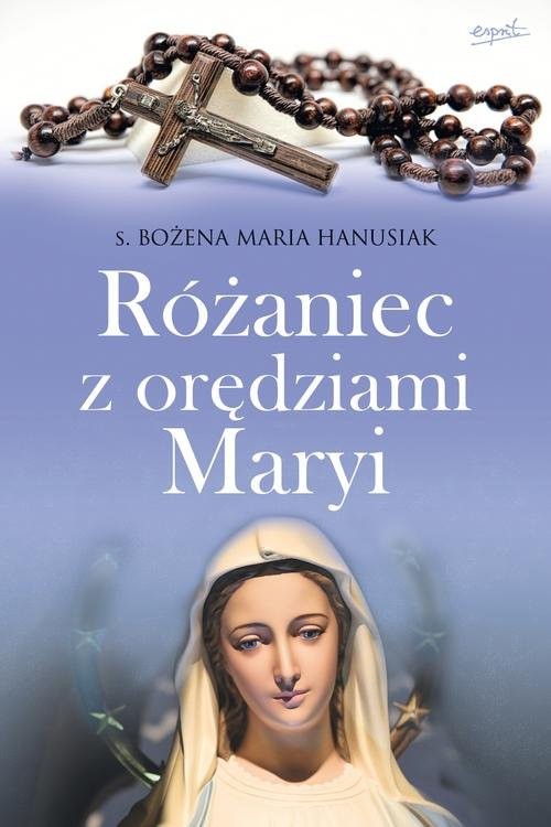 okładka Różaniec z orędziami Maryi książka | Bożena Maria Hanusiak