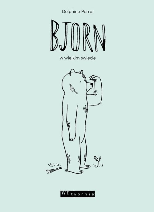 okładka Bjorn w wielkim świecie książka | Perret Delphine