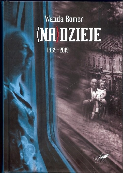 okładka (Na)dzieje 1939-2019 książka | Romer Wanda