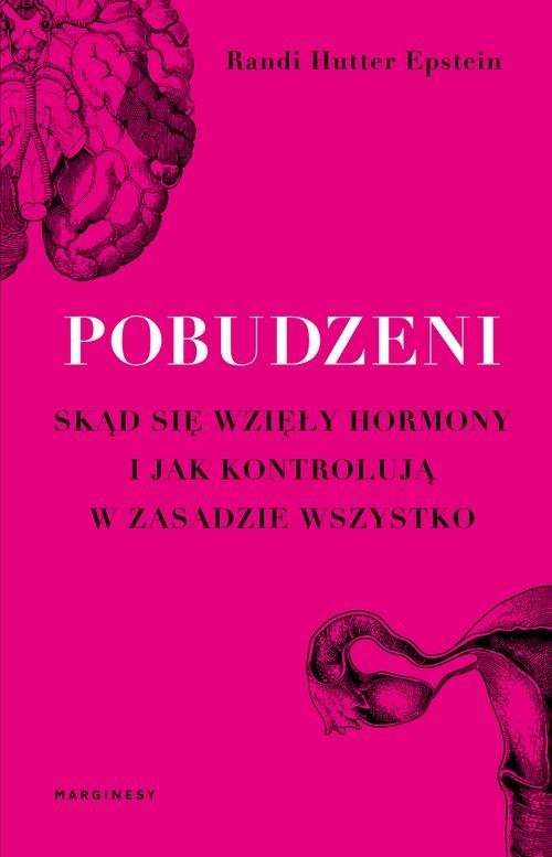 okładka Pobudzeni Skąd się wzięły hormony i jak kontrolują w zasadzie wszystko książka | Hutter-Epstein Randi